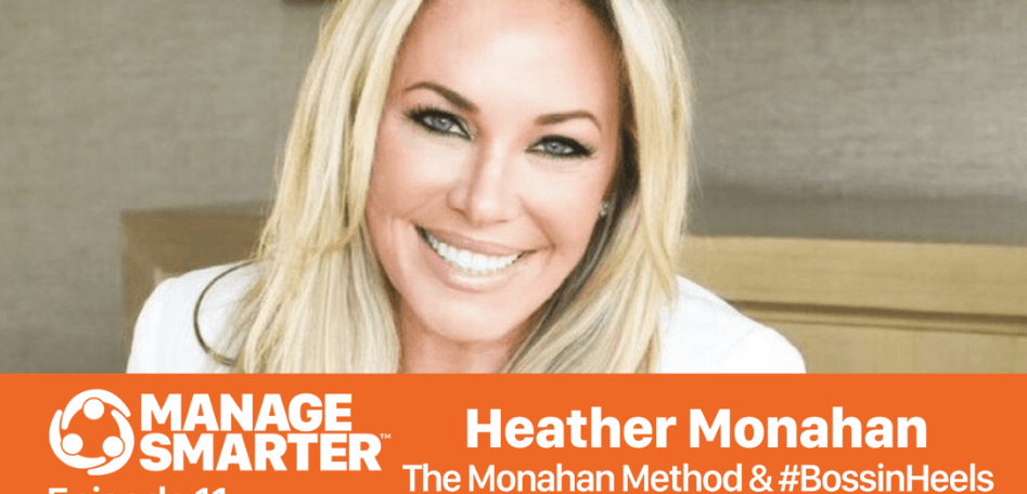 Sales Fuel - Manage Smarter 11 Heather Monahan