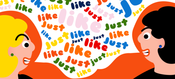 Sorry, but these 5 words, you like, really, kind of overuse