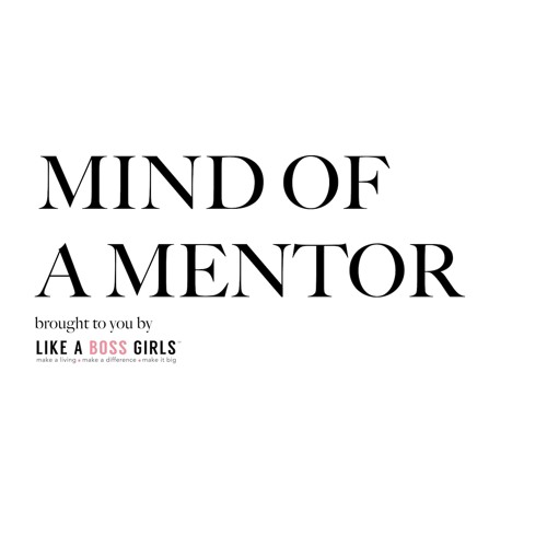 Mind Of A Mentor by Like A Boss Girls