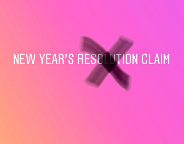 New Year's Resolution No Longer, Now It's My Claim for 2019!
