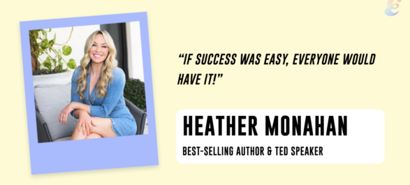 Best-selling author Heather Monahan on solving the problem of self-doubt and how to keep going after a setback